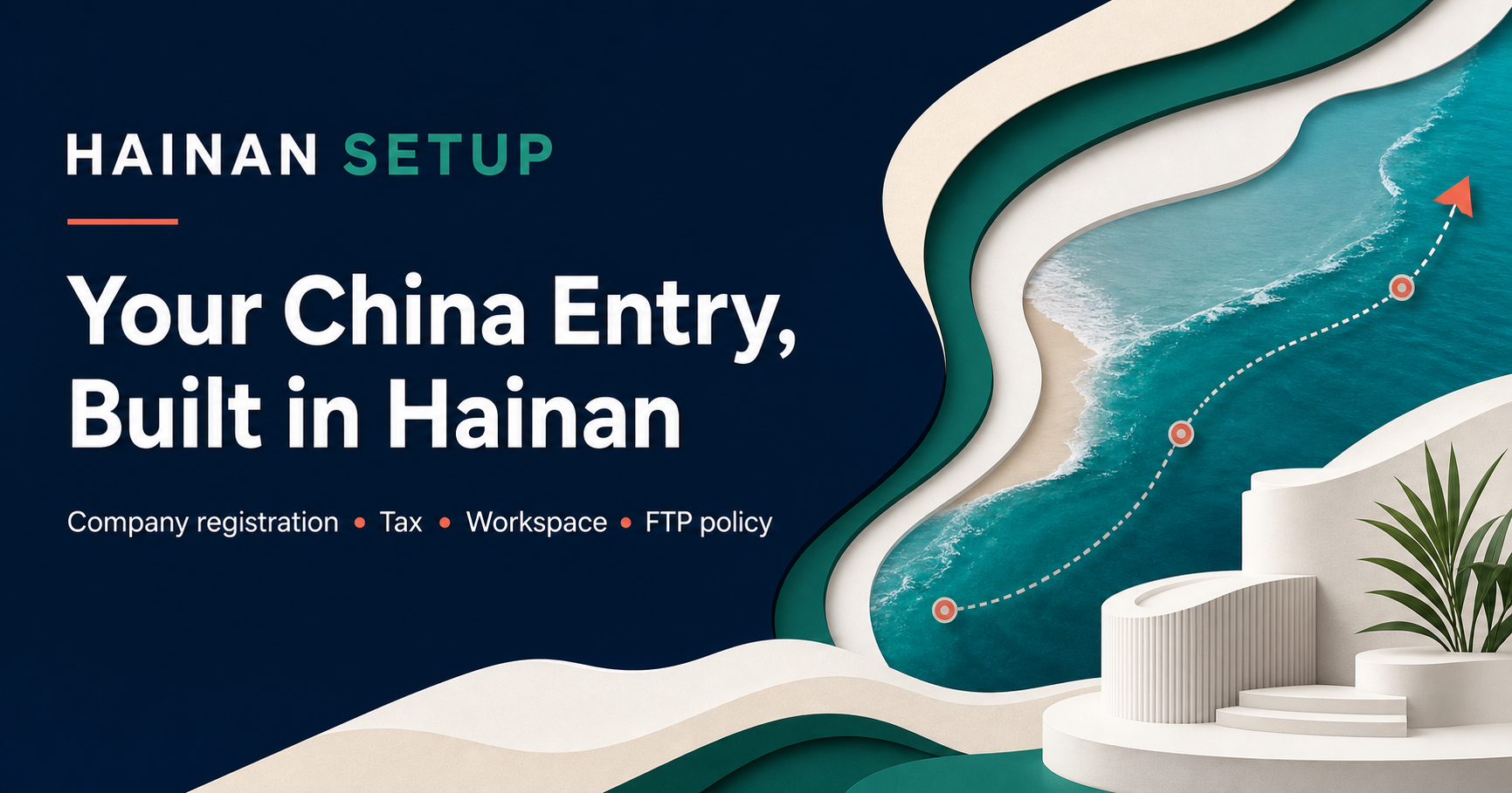 Hainan Setup article preview for Hainan vs Singapore: Where to Register Your China-Entry Company (2026 Guide)